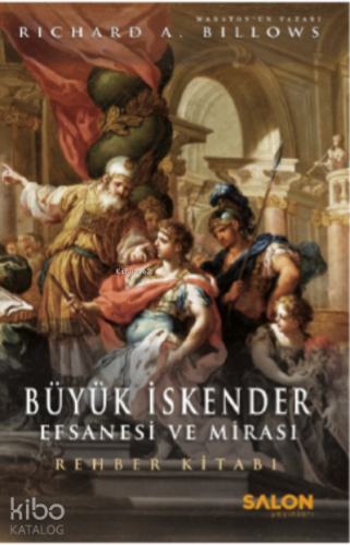 Büyük İskender : Efsanesi ve Mirası - Kitapiks.com
