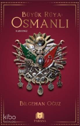 Büyük Rüya: Osmanlı - Kitapiks.com