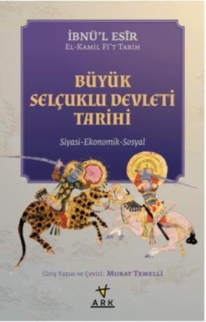 Büyük Selçuklu Devleti Tarihi; Siyasi - Ekonomik - Sosyal - Kitapiks.c