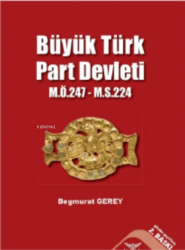 Büyük Türk Part Devleti - Kitapiks.com