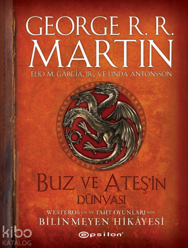 Buz ve Ateşin Dünyası;Westeros'un ve Taht Oyunları'nın Bilinmeyen Hikâyesi