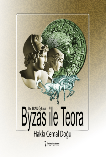 Byzas İle Teora;Bir Trak Öyküsü
