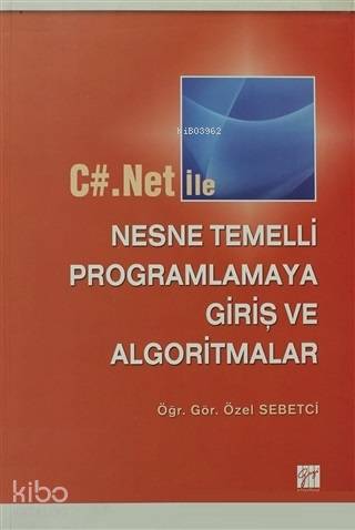 C#.Net ile Nesne Temelli Programlamaya Giriş ve Algoritmalar - Kitapik