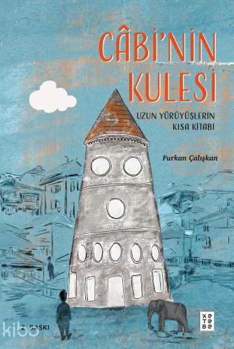 Câbi'nin Kulesi;Uzun Yürüyüşlerin Kısa Kitabı