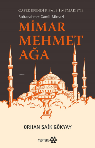 Cafer Efendi Risâle-İ Mi'marriye Sultanahmet Camii Mimarı Mimar Mehmet Ağa