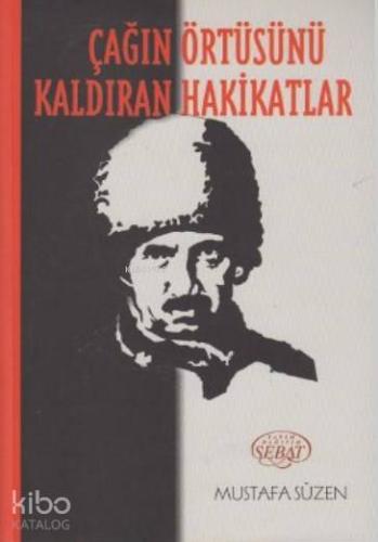 Çağın Örtüsünü Kaldıran Hakikatlar Kod 0020 - Kitapiks.com