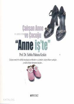 Çalışan Anne ve Çocuğu "Anne İş'te"