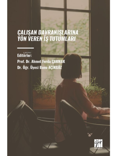 Çalışan Davranışlarına Yön Veren İş Tutumları - Kitapiks.com