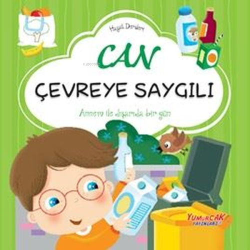 Can Çevreye Saygılı - Hayat Dersleri - Kitapiks.com