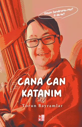 Cana Can Katanım;Down Sendromu Mu? O da Ne - Kitapiks.com