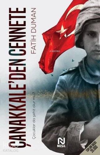 Çanakkale'den Cennete; Çocuklar da Şehit Olur mu ? - Kitapiks.com