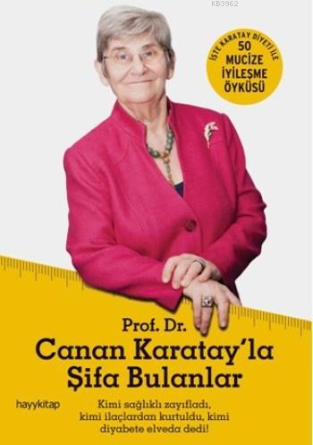 Canan Karatay'la Şifa Bulanlar; 50 Mucize İyileşme Öyküsü - Kitapiks.c