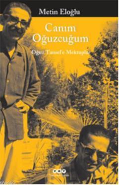 Canım Oğuzcum; Oğuz Tansele Mektuplar - Kitapiks.com