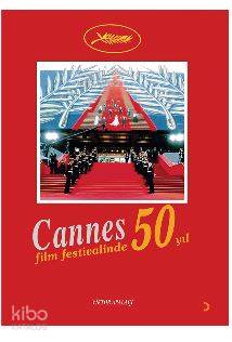 Cannes Film Festivali'nde 50 Yıl - Kitapiks.com