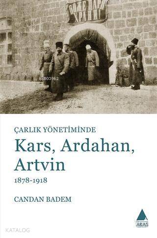 Çarlık Yönetiminde Kars, Ardahan, Artvin (1878-1918) - Kitapiks.com