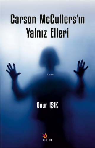 Carson McCullers’ın Yalnız Elleri - Kitapiks.com