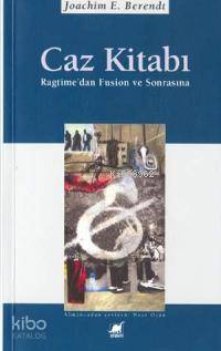 Caz Kitabı; Ragtime'den Fusion ve Sonrasına - Kitapiks.com