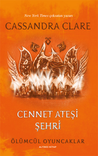 Cennet Ateşi Şehri;Ölümcül Oyuncaklar - Kitapiks.com