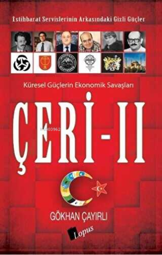 Çeri 2 ;İstihbarat Servislerinin Arkasındaki Gizli Güçler - Küresel Güçlerin Ekonomik Savaşları
