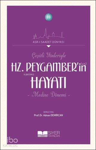 Çeşitli Yönleriyle Hz Peygamberin Hayatı