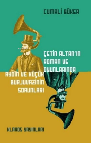 Çetin Altan'ın Roman ve Oyunlarında Aydın ve Küçük Burjuvazinin Sorunları