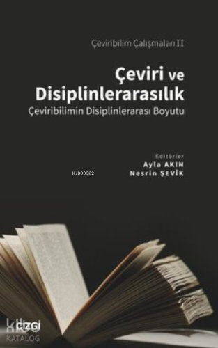 Çeviri ve Disiplinlerarasılık - Çeviribilimin Disiplinlerarası Boyutu 
