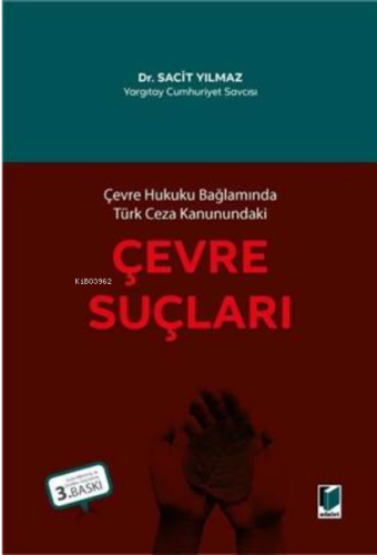 Çevre Hukuku Bağlamında Türk Ceza Kanunundaki Çevre Suçları - Kitapiks