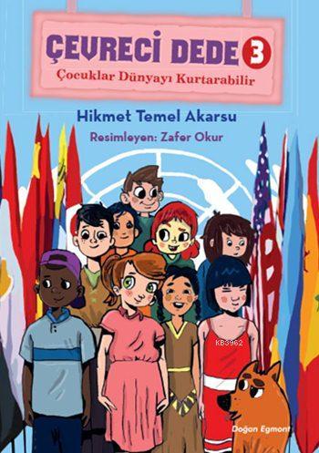 Çevreci Dede 3 - Çocuklar Dünyayı Kurtarabilir (9+ Yaş)