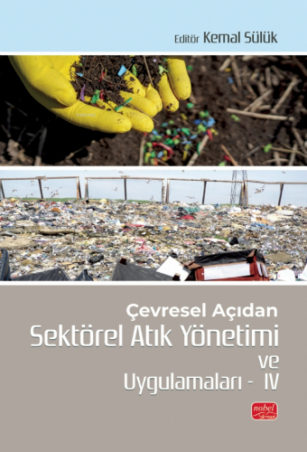 Çevresel Açıdan Sektörel Atık Yönetimi ve Uygulamaları IV - Kitapiks.c