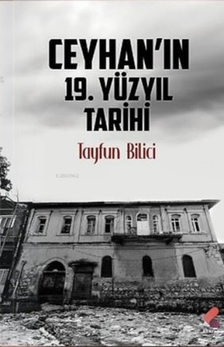 Ceyhan'ın 19. Yüzyıl Tarihi - Kitapiks.com