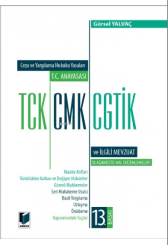 Ceza ve Yargılama Hukuku Yasaları T.C. Anayasası TCK, CMK, CGTİK ve İlgili Mevzuat (Orta Boy) (Değişiklik Ekli)