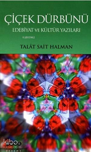 Çiçek Dürbünü; Edebiyat ve Kültür Yazıları - Kitapiks.com