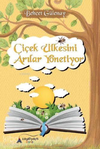 Çiçek Ülkesini Arılar Yönetiyor - Kitapiks.com