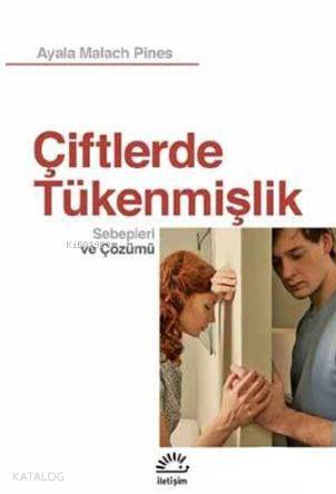 Çiftlerde Tükenmişlik; Sebepleri ve Çözümü - Kitapiks.com