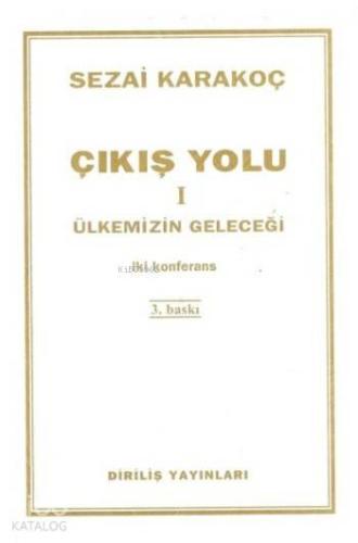 Çıkış Yolu 1; Ülkemizin Geleceği - İki Konferans