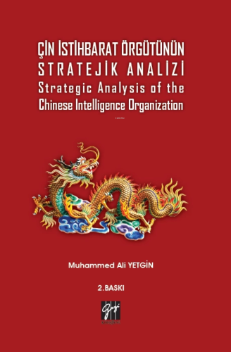 Çin İstihbarat Örgütünün Stratejik Analizi; Strategic Analysis of the Chinese Intelligence Organization