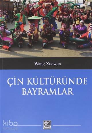 Çin Kültüründe Bayramlar - Kitapiks.com