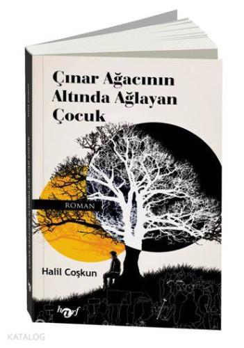Çinar Ağacinin Altinda Ağlayan Çocuk - Kitapiks.com