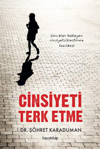 Cinsiyeti Terk Etme - Kitapiks.com