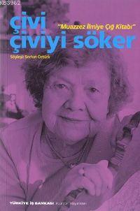 Çivi Çiviyi Söker; Muazzez İlmiye Çığ Kitabı - Kitapiks.com