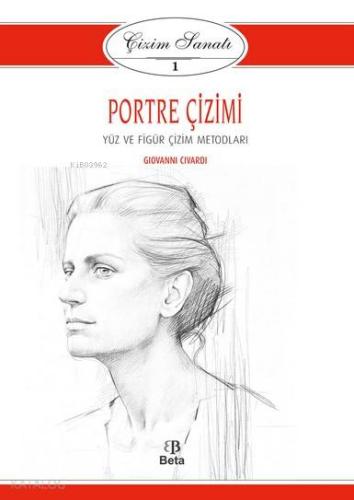 Çizim Sanatı Serisi 1- Portre Çizimi; Yüz ve Figür Çizim Metodları - K