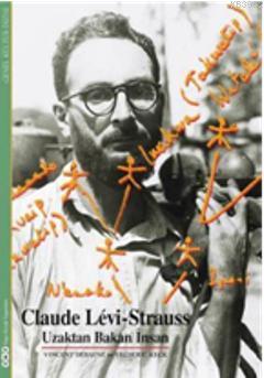 Claude Lévi - Strauss; Uzaktan Bakan İnsan - Kitapiks.com