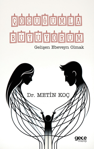 Çocuğumla Büyüyorum;Gelişen Ebeveyn Olmak - Kitapiks.com