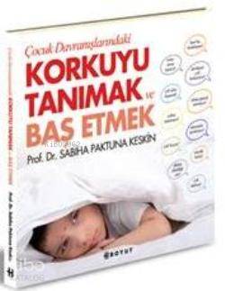 Çocuk Davranışlarındaki Korkuyu Tanımak ve Başetmek - Kitapiks.com