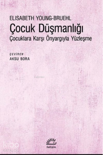 Çocuk Düşmanlığı Çocuklara Karşı Önyargıyla Yüzleşme