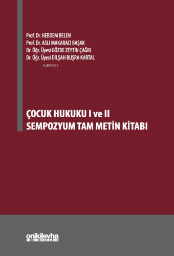 Çocuk Hukuku I ve II Sempozyum Tam Metin Kitabı