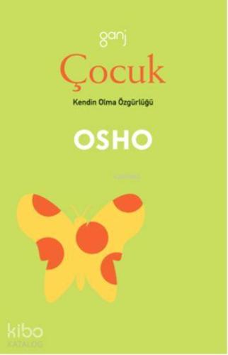 Çocuk; Kendin Olma Özgürlüğü - Kitapiks.com