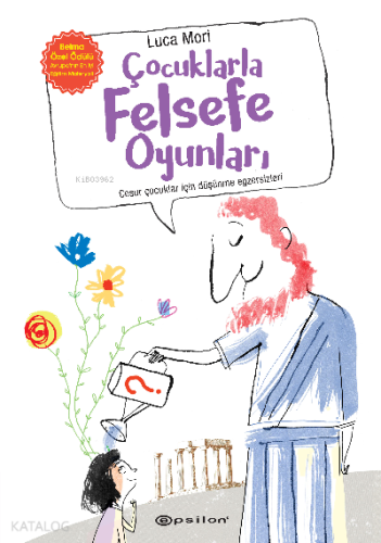 Çocuklarla Felsefe Oyunları;Cesur Çocuklar için Felsefe Egzersizleri