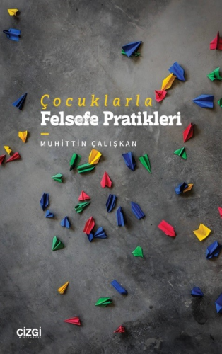 Çocuklarla Felsefe Pratikleri - Kitapiks.com