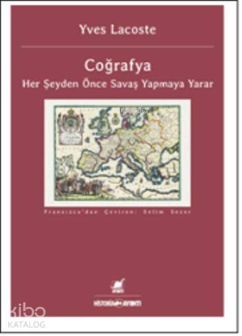 Coğrafya; Her Şeyden Önce Savaş Yapmaya Yarar